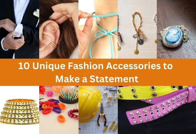 10 Unique Fashion Accessories to Make a Statement