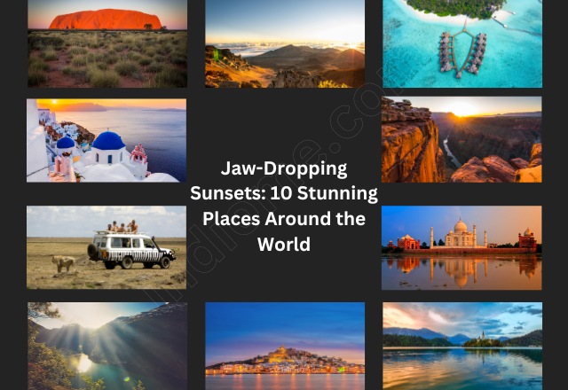 Jaw-Dropping Sunsets: 10 Stunning Places Around the World