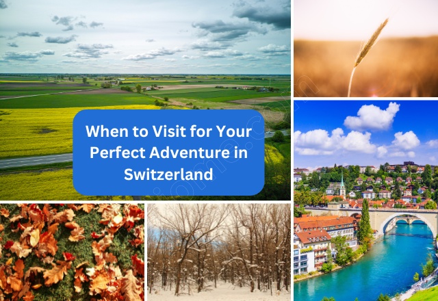 When to Visit for Your Perfect Adventure in Switzerland