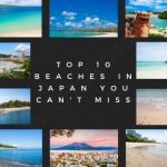 Top 10 Beaches in Japan You Can’t Miss